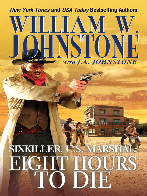 Title details for Eight Hours to Die by William W. Johnstone - Wait list